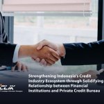 [:id]Memperkuat Ekosistem Industri Kredit di Indonesia melalui Penguatan Hubungan antara Lembaga Keuangan dan Biro Kredit Swasta[:en]Strengthening Indonesia's Credit Industry Ecosystem through Solidifying Relationship between Financial Institutions and Private Credit Bureau[:]